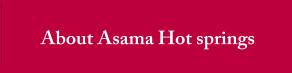 About Asama Hot Springs